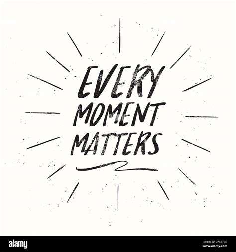 Motivational And Inspirational Quote Every Moment Matters Stock Vector Image And Art Alamy
