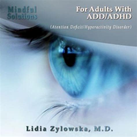 Mindful Solutions For Adult Addadhd By Lidia Zylowska Md On Amazon