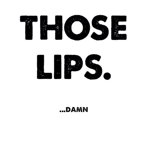 yummy lips quotes quotes words