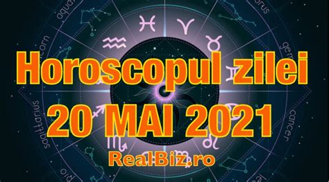 Horoscop 20 Mai 2021 Previziuni Complete Racii și Gemenii Vor