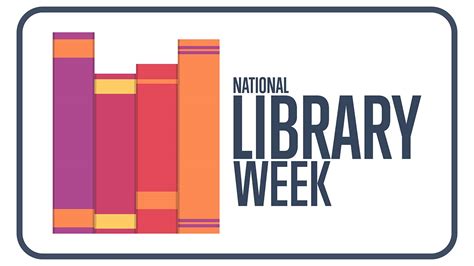 Support Your Local Library For National Library Week The Home Page