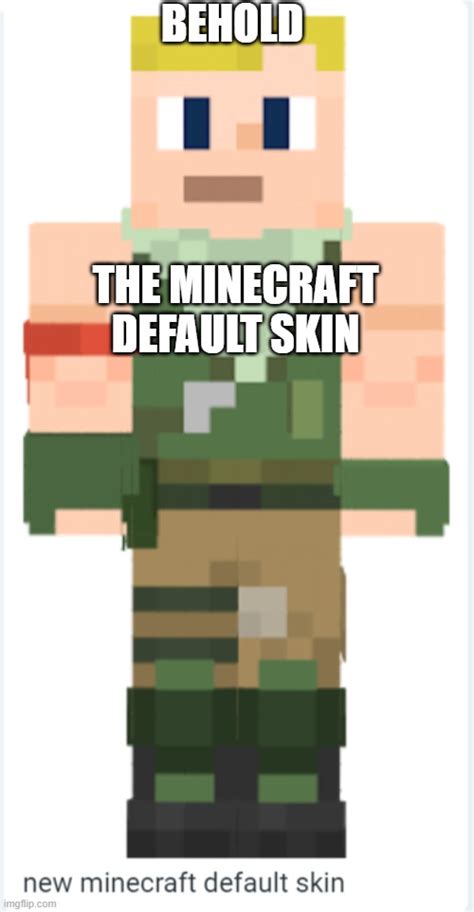 The Minecraft Default Skin Imgflip