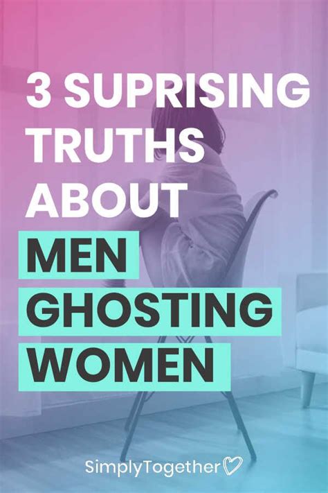 The Real Truth About Why Men Ghost Women Love Advice Relationship