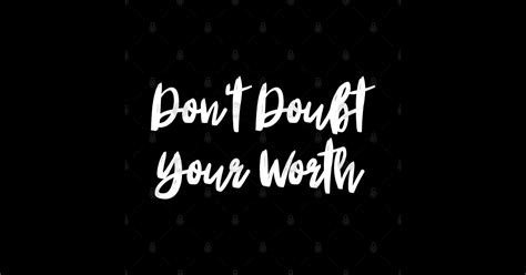 Dont Doubt Your Worth Typography Motivational And Inspirational Quote
