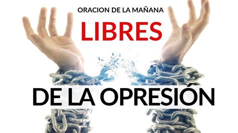 Oracion De La Mañana De Liberación Espiritual Libres De La Opresión