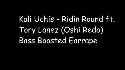 Kali Uchis Ridin Round Ft Tory Lanez Oshi Redo Bass Boosted