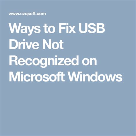 Ways To Fix Usb Drive Not Recognized On Microsoft Windows Microsoft
