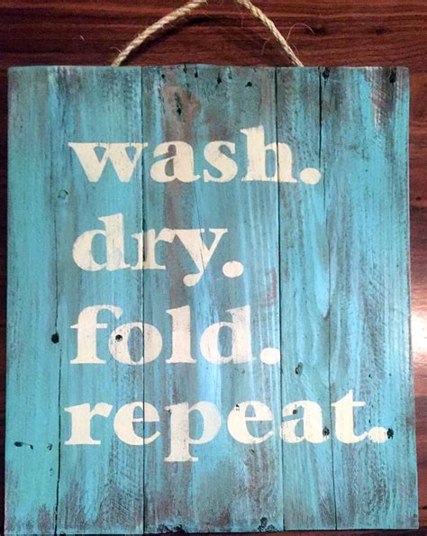 Laundry Sign Wash Dry Fold Repeat Laundry Signs Amazing