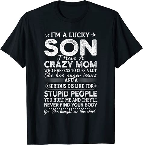 Im A Lucky Son I Have A Crazy Mom Mothers Day Mommy Ts T Shirt Clothing Shoes