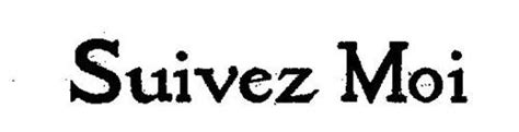 SUIVEZ MOI Trademark of HOUSE OF TRE-JUR, INC. Serial Number: 71222381 :: Trademarkia Trademarks