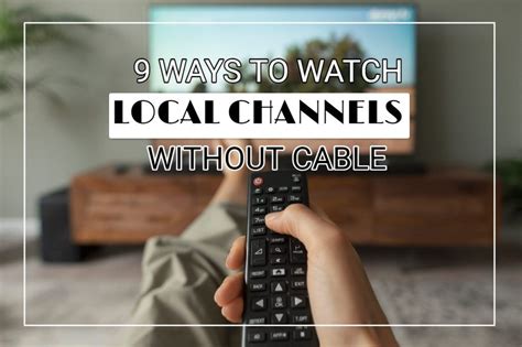 How To Watch Local Channels Without Cable 9 Easy Methods To Try