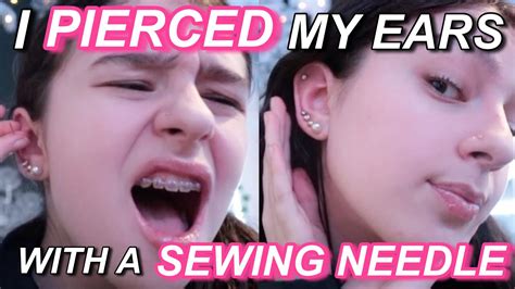 Piercing My Ears At Home With A Sewing Needle Youtube