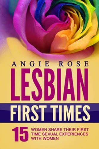 Lesbian First Times 15 Women Share Their First Time Sexual Experiences