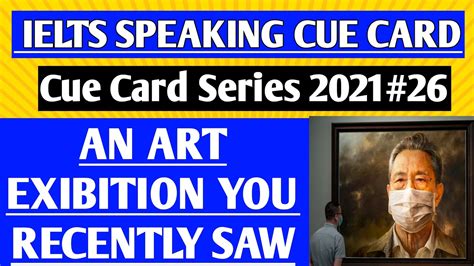 Describe An Art Exhibition That You Visited Cue Card With Answer