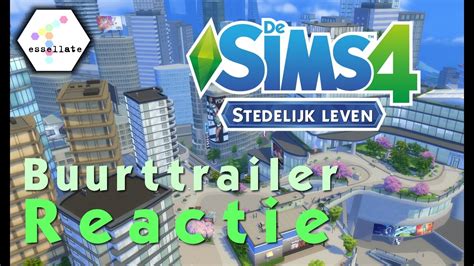 Sims 4 Stedelijk Leven Buurten Trailer Reactie Nederlands Youtube