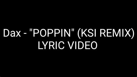 Dax Poppin Ksi Remix Lyric Video Youtube