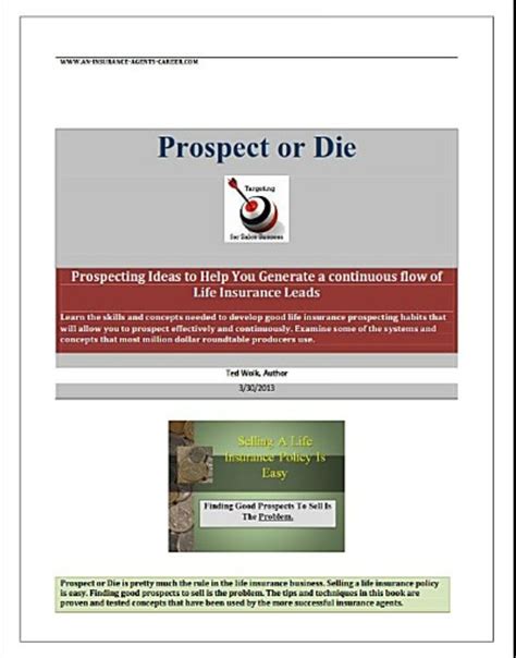 Even if you are the best salesmen on earth, if you have no one to talk to you're going to be bankrupt shortly. Prospecting ideas. An e-book of prospecting ideas and tips for insurance agents