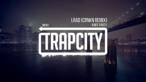 knife party lrad crnkn remix youtube music