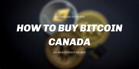 Read on to find out which options made our list of best. 10 Ways to Buy Bitcoin in Canada 2020