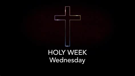 Holy Week Reflection Wednesday Youtube