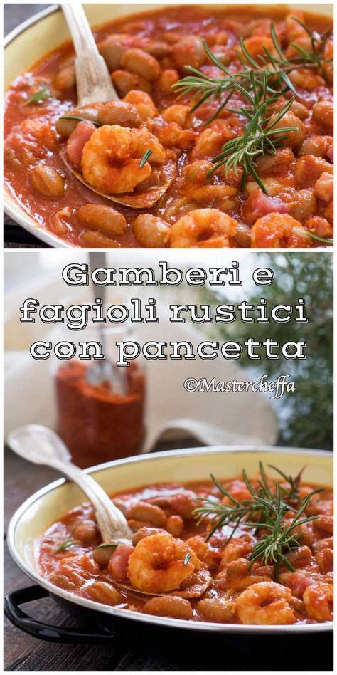 Coppe di gamberi e fagioli cannellini. Gamberi e fagioli rustici con pancetta | Ricetta | Ricette ...