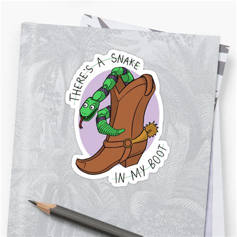 Theres A Snake In My Boot Sticker By Bls15 Redbubble