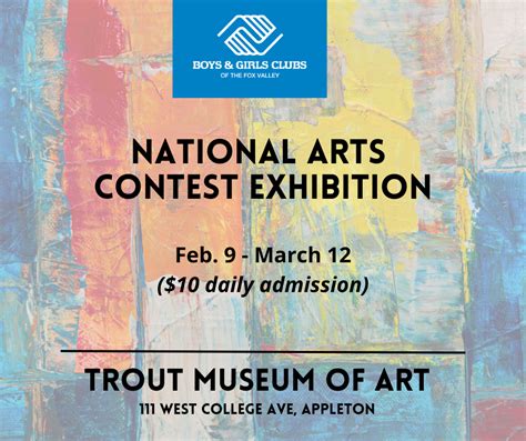National Arts Contest Exhibition Boys And Girls Clubs Of The Fox Valley