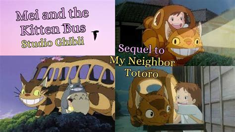 Studio Ghibli My Neighbor Totoro Sequel With Mei And The Kittenbus