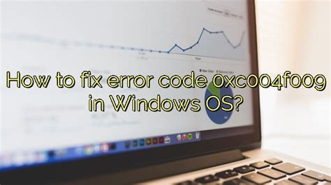 How To Fix Error Code 0xc004f009 In Windows Os Icon Remover