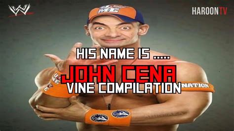 His Name Is John Cena John Cena Besr Memes Youtube