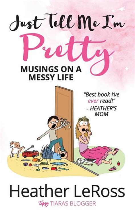 Just Tell Me Im Pretty In Paperback By Heather Leross