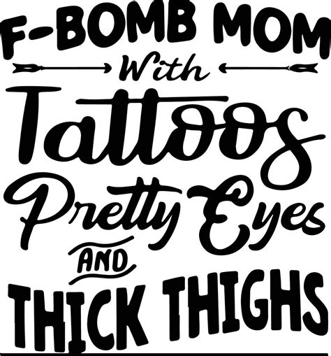 F Bomb Mom With Tattoos Pretty Eyes And Thick Thighs Etsy