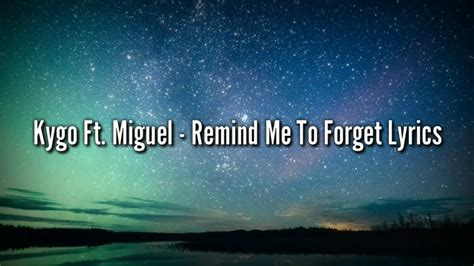 Kygo Ftmiguel Remind Me To Forget Lyrics Youtube