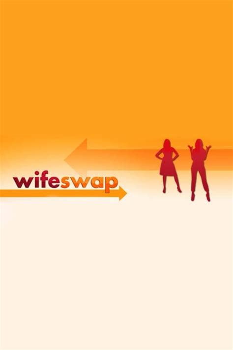 Wife Swap Tv Series 2004 2010 — The Movie Database Tmdb