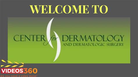 Featuring Center For Dermatology And Dermatologic Surgery Youtube