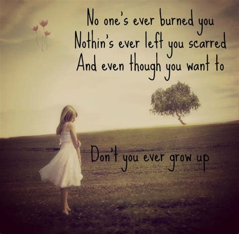 No Ones Ever Burned You Nothings Ever Left You Scared And Even Though