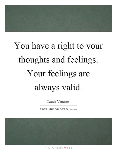You Have A Right To Your Thoughts And Feelings Your Feelings