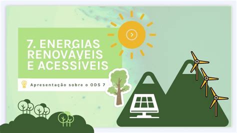 Apresentação ODS 7 Energias Renováveis e Acessíveis