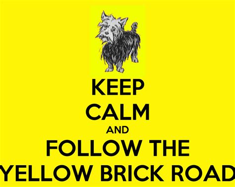 Keep Calm And Follow The Yellow Brick Road Poster Erikalea Weaver