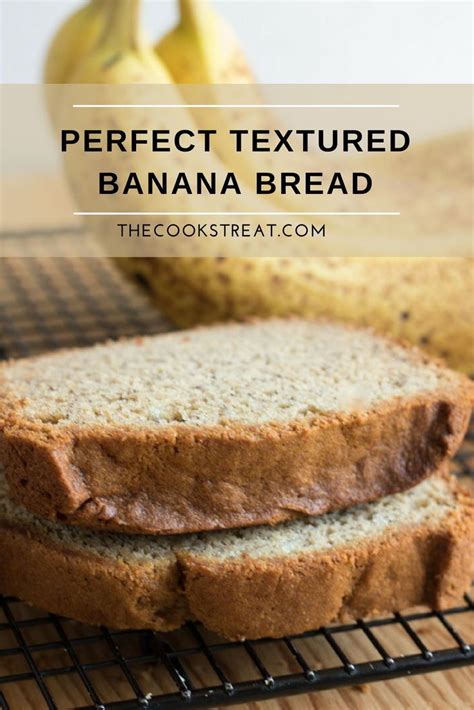 Perfect Textured Banana Bread Recipe Best Banana Bread Banana