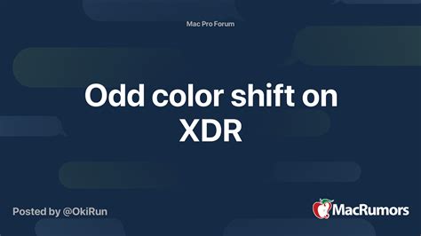 Odd Color Shift On Xdr Macrumors Forums