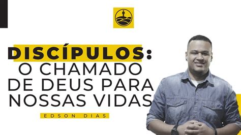 DiscÍpulos O Chamado De Deus Para Nossas Vidas Você Está Conseguir