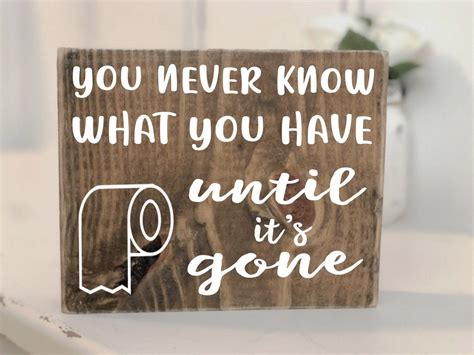 You Never Know What You Have Until It S Gone Funny Mini Etsy Wood Signs Funny Bathroom