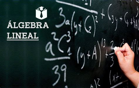 ¿qué Es El álgebra Lineal