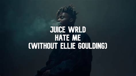 Juice Wrld Hate Me Without Ellie Goulding Lyric Video Youtube