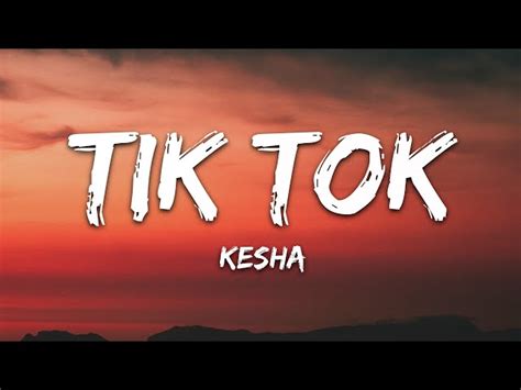 Kesha Tik Tok Lyrics Single Music｜mixerbox Oneplayer