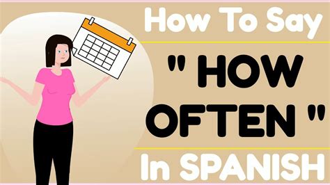 How Do You Say How Often In Spanish Youtube