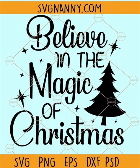 Believe In The Magic Of Christmas Svg Christmas Svg Xmas Svg