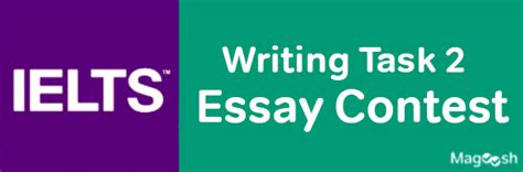 Ielts Writing Task 2 Essay Contest Video Post Magoosh Ielts Blog