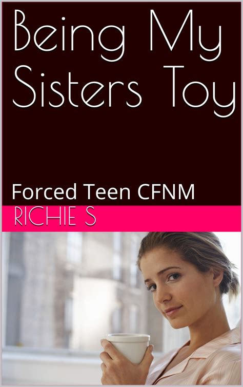 Being My Sisters Toy Forced Teen Cfnm By Richie S Goodreads